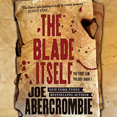 VIEW EBOOK √ The Blade Itself by  Joe Abercrombie,Steven Pacey,Hachette Audio PDF EBO