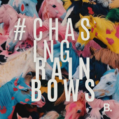 Chasing Rainbows