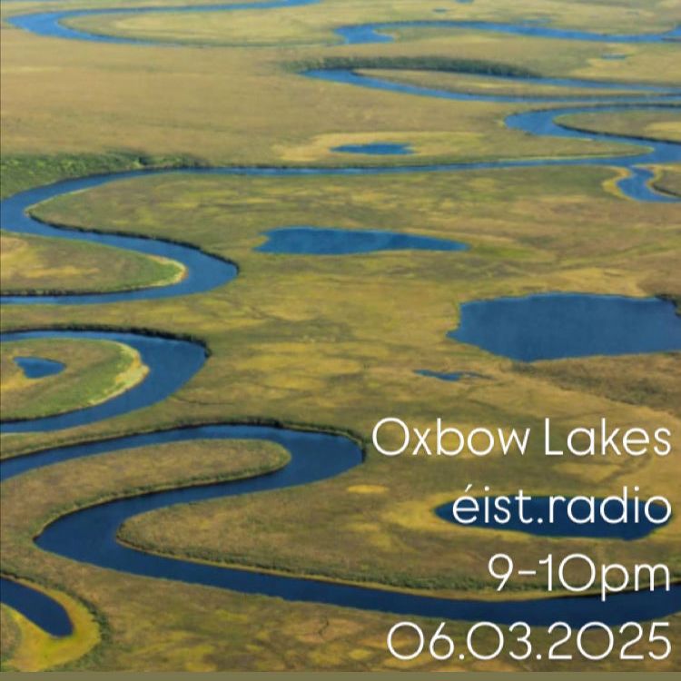 Oxbow Lakes Ep. 01