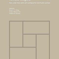 [ACCESS] [KINDLE PDF EBOOK EPUB] Around Chigusa: Tea and the Arts of Sixteenth-Centur