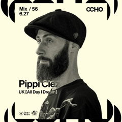 Pippi Ciez - Exclusive Set for OCHO by Gray Area [6/26]