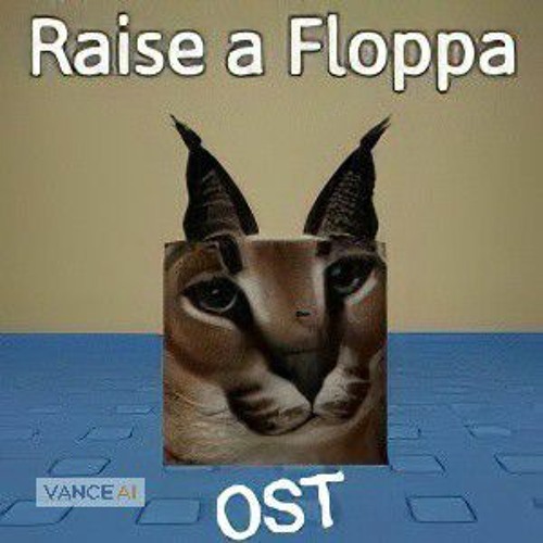 Raise a Floppa OST Remix by ParallelAmbienceFader62394