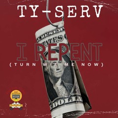 TY-Serv - I Repent [Turn Wit Me Now] (Prod. by Tyserv)