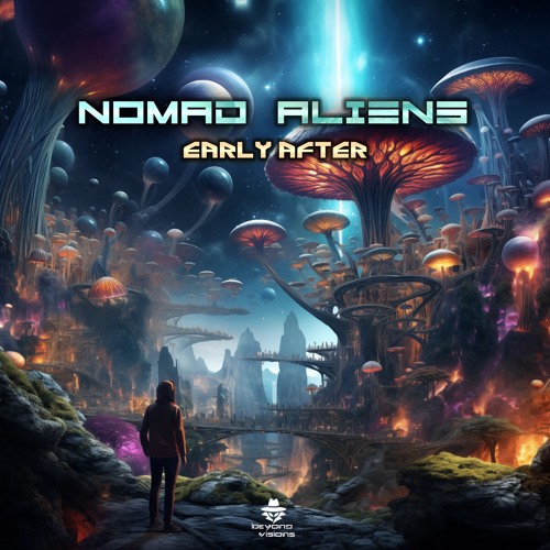 Nomad Aliens - Early After (Beyond Visions Rec.) #7 Top100 Psytrance Releases Beatport