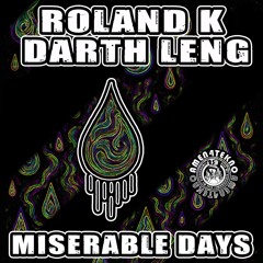Roland K & Darth Leng - Miserable Days