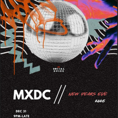 MXCD NYE - (Drop @1:07:40) - 12/31/24