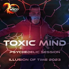 Toxic Mind Illusion Of Time Set. (Psy)Podcast #.2