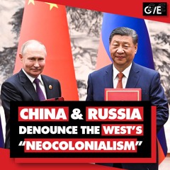 China & Russia strengthen friendship, blasting Western 'neocolonialism' & US militarism