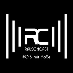 Rauschcast #13 - FaSe