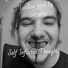 Self Inflicted Thoughts