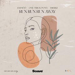 Saimöö, One Trick Pony & Bjerke - Run Run Run Away