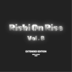 Rishi on Rise Vol.8 (Extended edition)