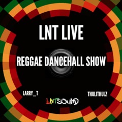 59. LNTLive with Larry T and Thuli Thulz #59 (DANCEHALL BEEF)