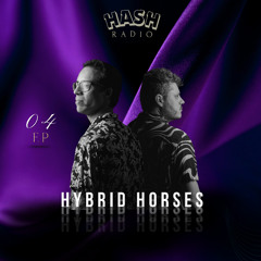 EP #04 - Hybrid Horses • RADIO HASH  · 2025