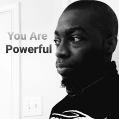 You Are Powerful (Message)