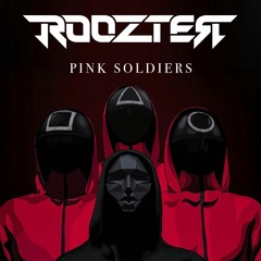 Pink Soldiers (ROOZTER Edit)