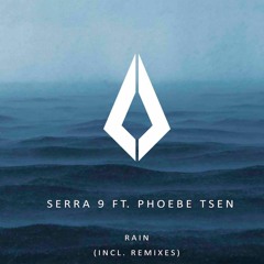 Serra 9 Feat. Phoebe Tsen - Rain (Original Mix)