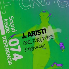 J Aristi . ONE, TWO, THREE (Original Mix)