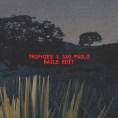 Trophies x Sao Paolo Baile (MT Edit)