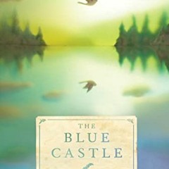 Read ❤️ PDF The Blue Castle by  L. M. Montgomery