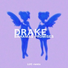 DRAKE - Bahamas Promises (LUC REMIX)