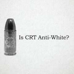 Is CRT Anti-White?