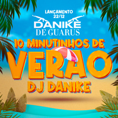 10 MINUTINHOS DE VERÃO + NATAL 2K25 ((DJ DANIKE DE GUARUS))
