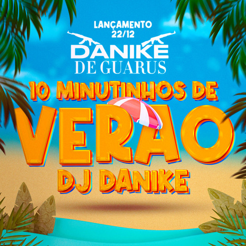 10 MINUTINHOS DE VERÃO + NATAL 2K25 ((DJ DANIKE DE GUARUS))