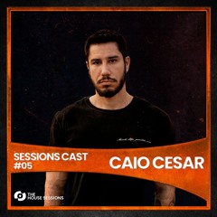 SESSIONSCAST | EP 05 - CAIO CÉSAR