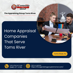 Home Appraisal Companies That Serve Toms River