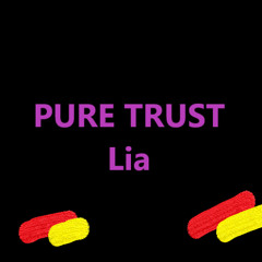 PURE TRUST - Lia