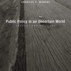 [DOWNLOAD] EBOOK 📤 Public Policy in an Uncertain World: Analysis and Decisions by  C