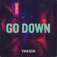 Yaksin - Go Down
