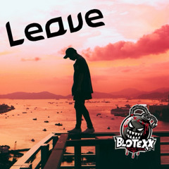BlotexX - Leave