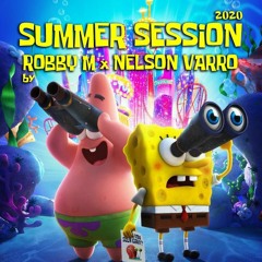 SUMMER SESION 2020 - ROBBY M & NELSON VARRO