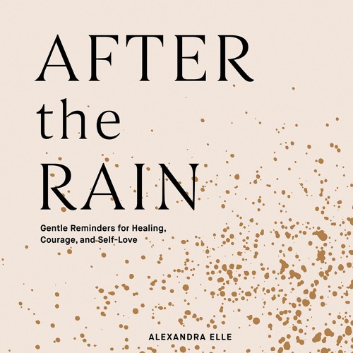 Stream After The Rain By Alexandra Elle Read By Author Audiobook Excerpt By Hachetteaudio Listen Online For Free On Soundcloud