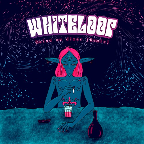 Whiteloop - Deixa eu dizer (Remix) [Free Download]