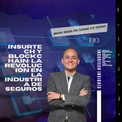 Insurtech y Blockchain: La revolución en la industria de seguros