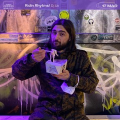 Ridin Rhythms - DJ Ux (17.03.21)