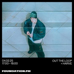 harve - 04.02.25 - foundation fm