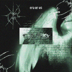 Era of us -  slowed