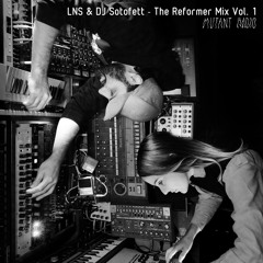 LNS & DJ Sotofett - The Reformer Mix Vol. 1 [13.04.2023]