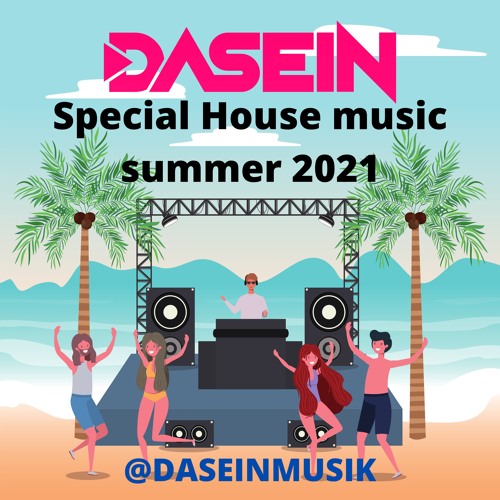 Dasein Musik - Special House Session " Summer 2021 "
