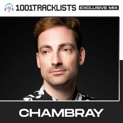 Chambray - 1001Tracklists Exclusive Mix