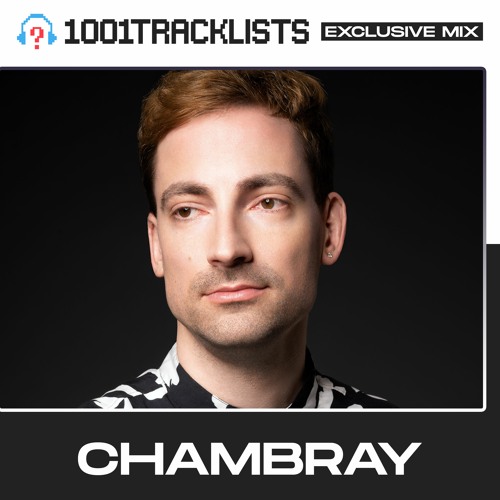Chambray - 1001Tracklists Exclusive Mix