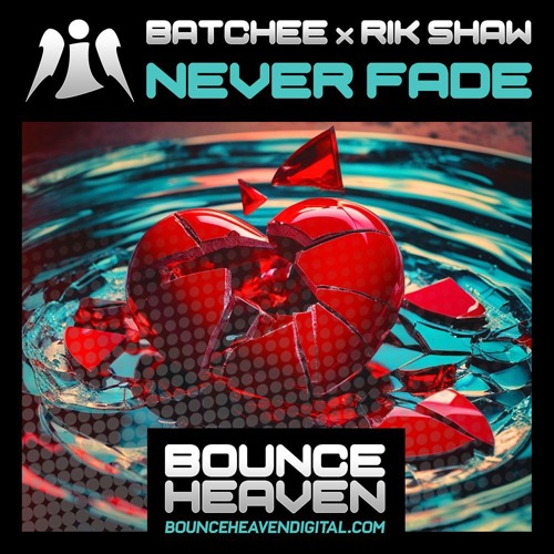 Batchee x Rik Shaw - Never Fade (SAMPLE) OUT NOW ON BOUNCEHEAVEN-DIGITAL