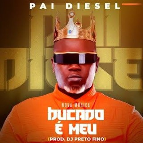 Stream Pai Diesel - Bucado É Meu.mp3 by Vidall-Music Blog | Listen online  for free on SoundCloud