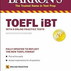 [PDF Download] TOEFL iBT: with 8 Online Practice Tests (Barron's Test Prep) BY: Pamela J. Sharp