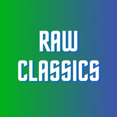 RAW Classics