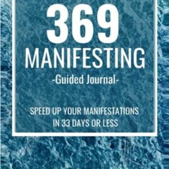 [GET] EBOOK EPUB KINDLE PDF 369 Manifesting Guided Journal: Speed Up Your Manifestati